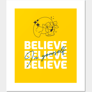 believe in your self and just enjoy Posters and Art